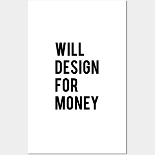 Will design for money Posters and Art